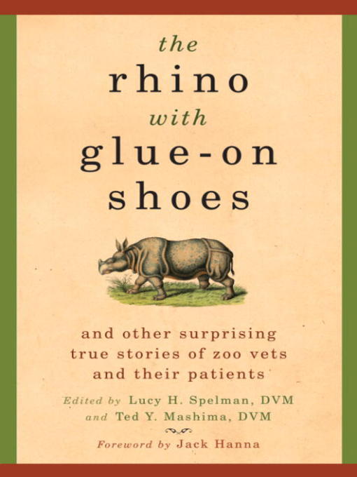 Title details for The Rhino with Glue-On Shoes by Lucy H. Spelman, DVM - Available